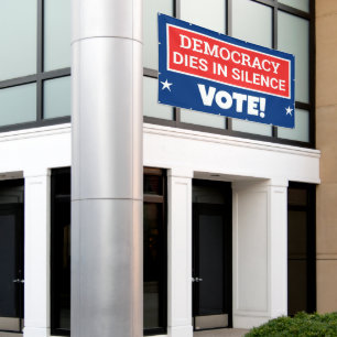La Démocratie meurt dans le silence Bannière VOTE