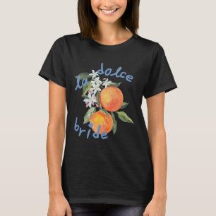 La Dolce Vita Bachelorette Italien Bride Amalfi T-Shirt