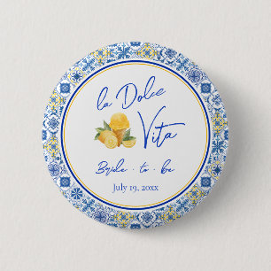La Dolce Vita Italienische Brautparty Braut In Spe Button