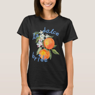 La dolce vita Junggesellinnenabschied Italien Brau T-Shirt