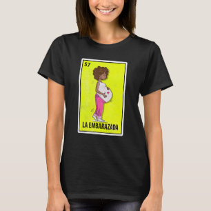La Embarazada Mexican Parody Lotterie T-Shirt