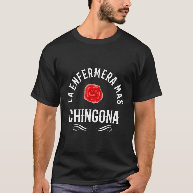 La Enfermera Mas Chingona Rose T-Shirt (Vorderseite)