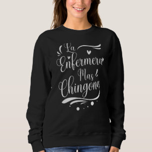La Enfermera Mas Chingona Spanisch für weibliche K Sweatshirt