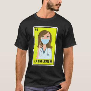 La Enfermermera Mexican Parody Lottery Nurse 1 T-Shirt