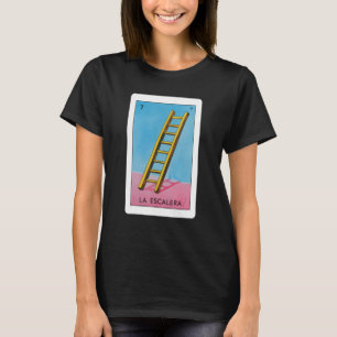 La Escalera Lottery Geschenk der Ladder Card Mexic T-Shirt