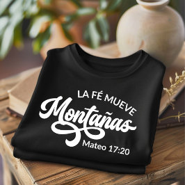 La Fé Mueve Montañas Christlich Spanisch T-Shirt