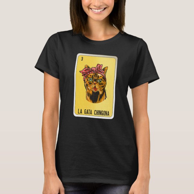La Gata Chingona Mexican Slang Lottery Bingo Cards T-Shirt (Vorderseite)