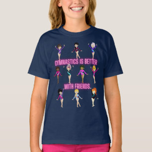 La Gymnastique Est Meilleure Avec Les Amis T-Shirt