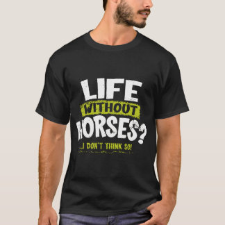 LA Imprint Leben ohne Pferde Ich glaube nicht, so  T-Shirt