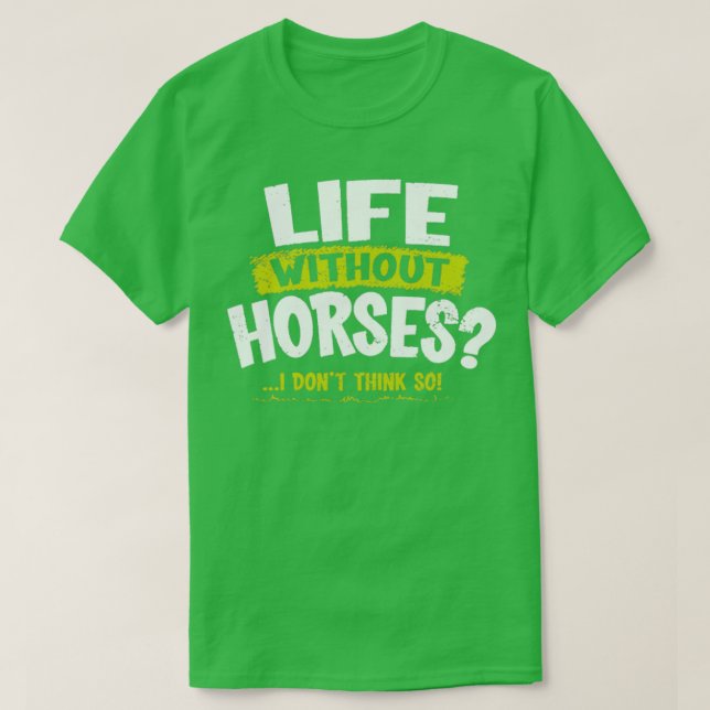 LA Imprints Leben ohne Pferde Ich denke nicht, so  T-Shirt (Design vorne)