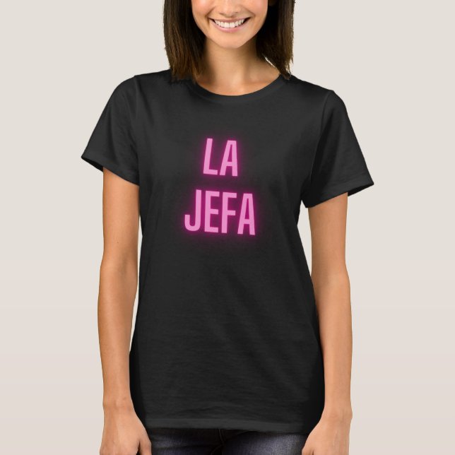 LA JEFA - Der Boss T-Shirt (Vorderseite)