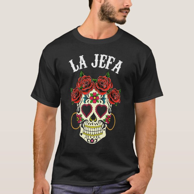 La Jefa Sugar Skull Dead Apparel Mexican Dia De Lo T-Shirt (Vorderseite)
