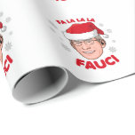 La La Fauci Geschenkpapier<br><div class="desc">PolitiClothes.com - Das modernste politische Apparel Online-Aussehen,  einzigartig in Wahlen und politischer Gestaltung,  inklusive: Politische T - Shirt,  politische Autoaufkleber,  politische Buttons,  politische Buttone,  politische Karten,  politische Tasse,  politische Poster,  politische Zeichen und mehr! 
ONLINE-SHOP: http://www.Politiclothes.com Facebook: http://www.facebook.com/politiclothes Twitter: http://www.twitter.com/politiclothesOnhttp://www.instagram.com/politiclothes</div>