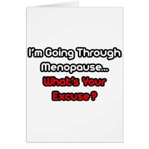La ménopause...Quelle est votre excuse ?