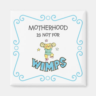 La Mère N'Est Pas Pour Les Wimps Teddy Bear Magnet