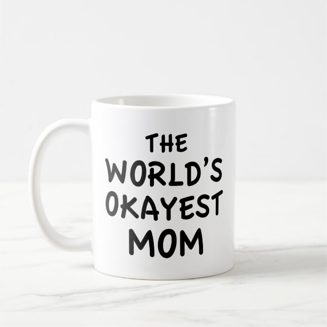 La Mug de café maman la plus Okayest au monde (Gauche)