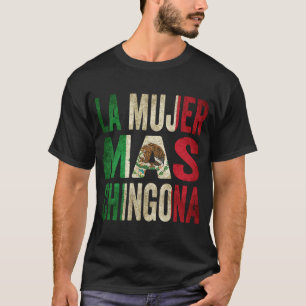 La Mujer Mas Chingona mexikanische Ehefrau Mexiko T-Shirt