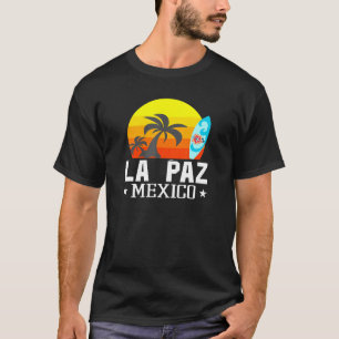 La Paz Mexico Beach Tourist Souvenir Urlaub Trav T-Shirt