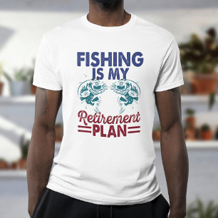 "La pêche est mon régime de retraite T-shirt