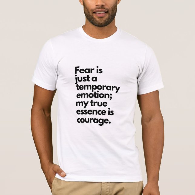 la peur n'est qu'un t-shirt à émotion temporaire (Devant)