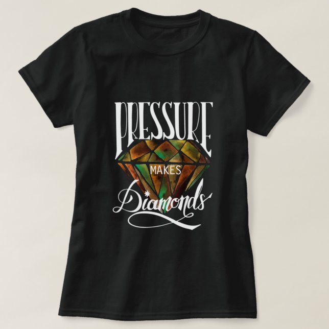 La Pression Fait Des Diamants T-shirt (Design devant)
