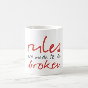 La Règle Est Faite Pour Être Brisée Mug