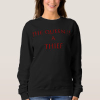 La reine est un sweatshirt de voleur