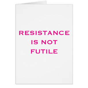 La résistance n'est pas futile