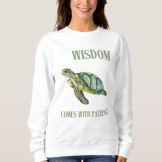 La sagesse vient avec le Sweatshirt de la tortue d