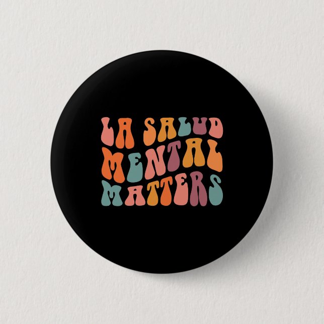 La Salud Mental Matters Latina Spanische Therapie  Button (Vorderseite)