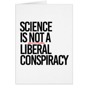 LA SCIENCE N'EST PAS UNE CONSPIRATION LIBÉRALE