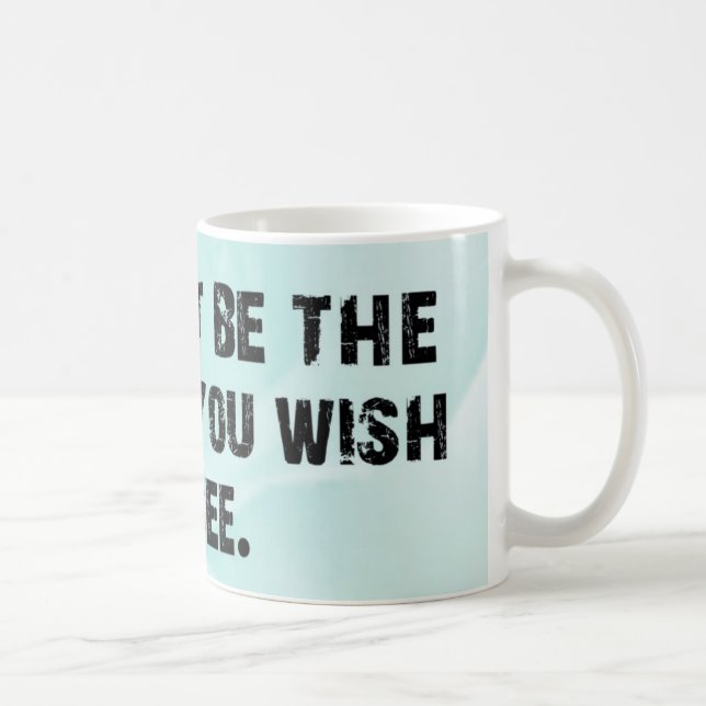 La tasse de changement (Droite)