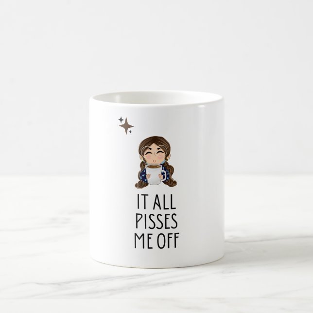 La tasse de la femme "Tout me fait chier" (Centre)