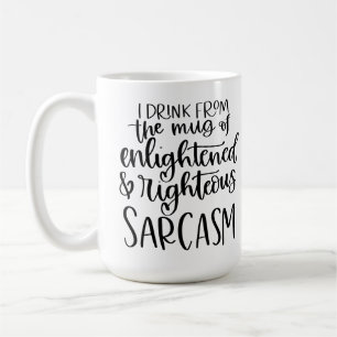 La tasse de sarcasme juste et éclairé !