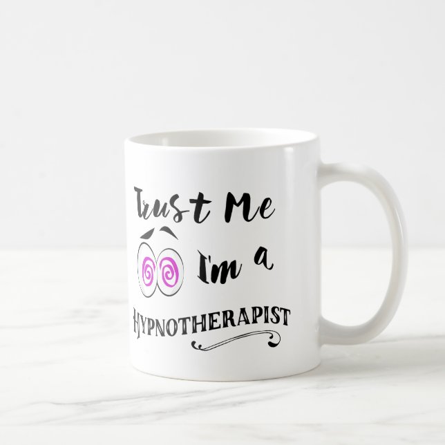 La tasse hypnotique font confiance que je je suis (Droite)