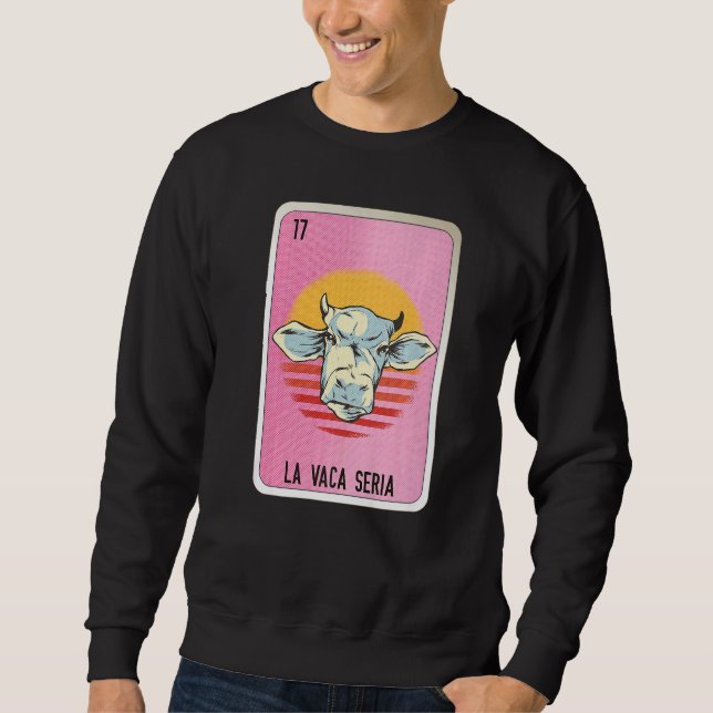 La Vaca Seria Mexican Slang Lottery Bingo Cards   Sweatshirt (Vorderseite)