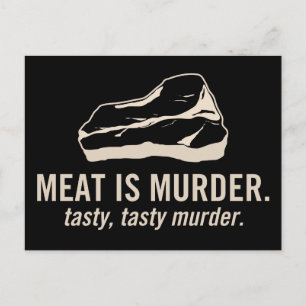 La viande est le meurtre. Carte postale Tasty, Tas