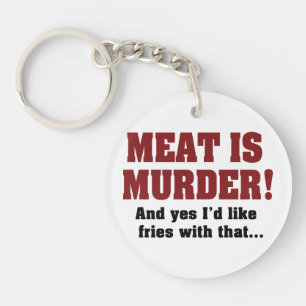 La viande est un meurtre ! Et oui, je voudrais des