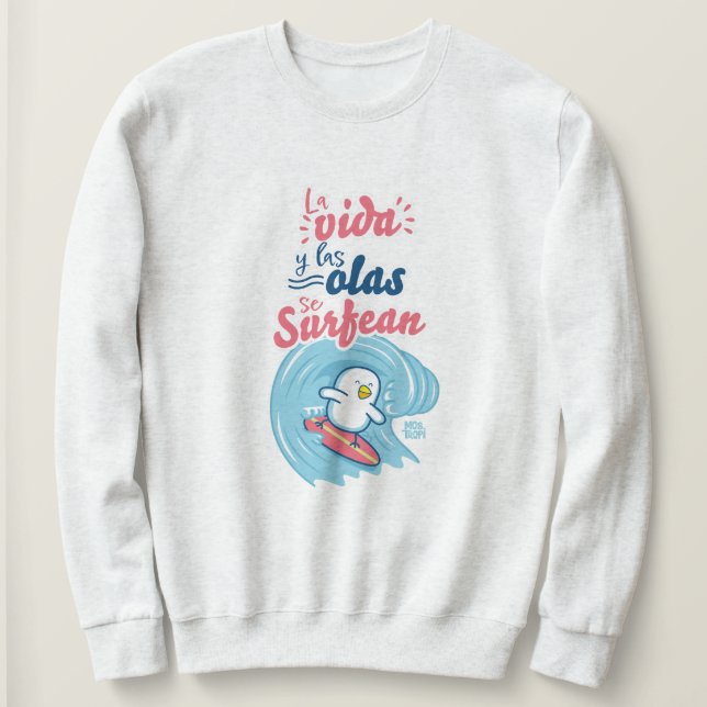 │La vida y las olas se surfean Sweatshirt (Design vorne)