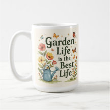 La vie au jardin est la meilleure vie Tasse à café