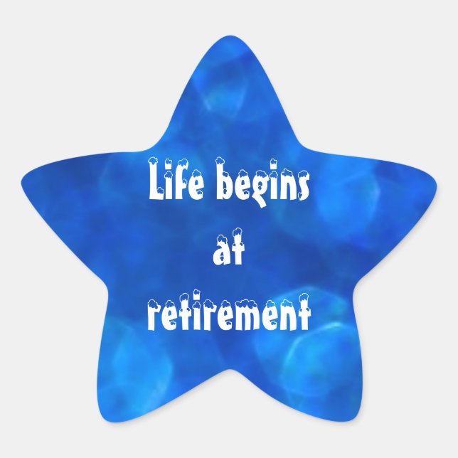 "La vie commence à la retraite" autocollants en fo (Devant)