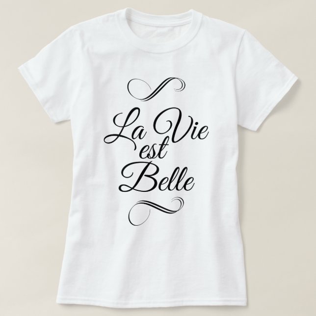 La vie est belle T-Shirt (Design vorne)