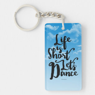 La vie est courte Danse