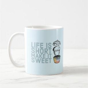 La vie est courte, faites-le doux Cupcake Mug