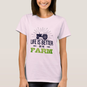 La vie est meilleure à la ferme T-shirt
