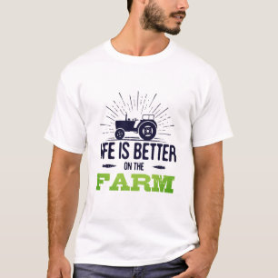 La vie est meilleure à la ferme T-shirt