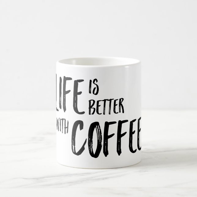La vie est meilleure avec la tasse de café (Centre)