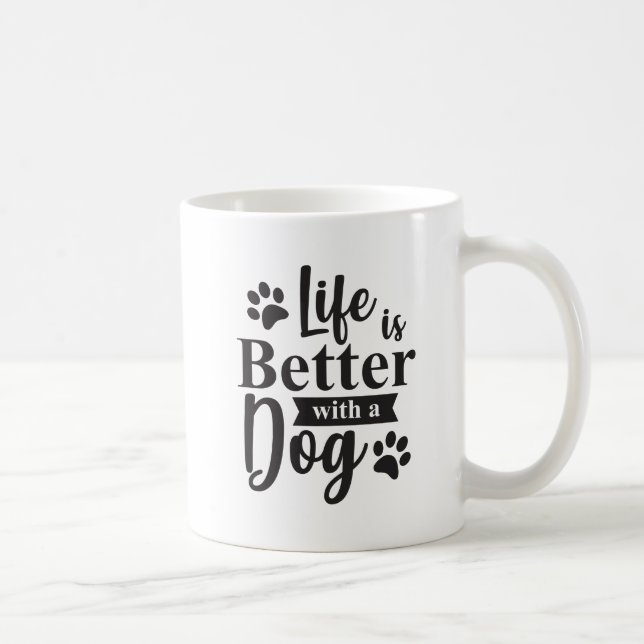 La vie est meilleure avec la tasse de café de chie (Droite)