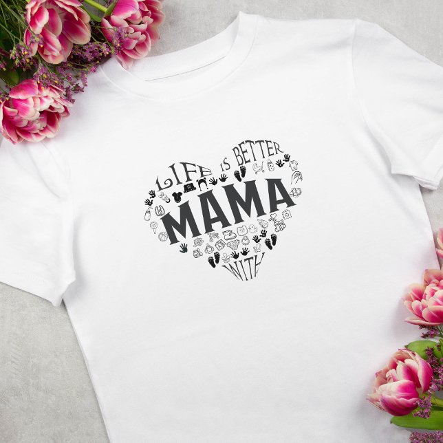 La vie est meilleure avec Mama T-shirt (Créateur téléchargé)