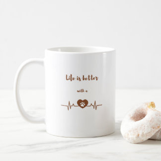 La vie est meilleure avec un mug à café Battement